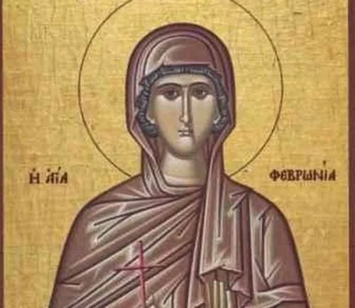 Εορτή της Αγίας Φεβρωνίας, που βασανίστηκε και σκοτώθηκε με ξίφος για την πίστη της